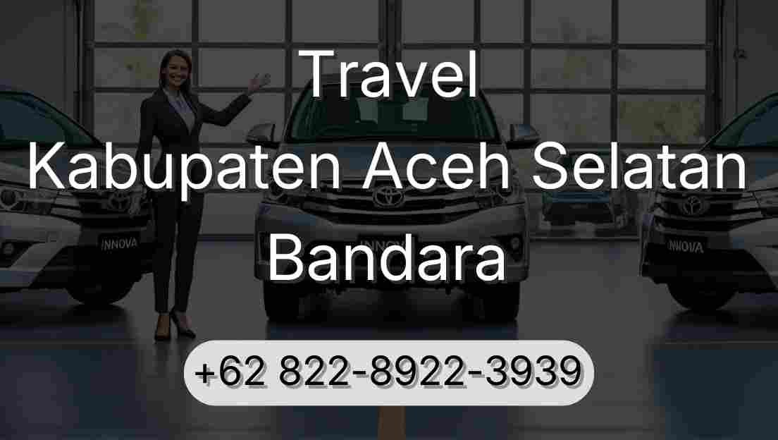 Travel Kabupaten Aceh Selatan Bandara