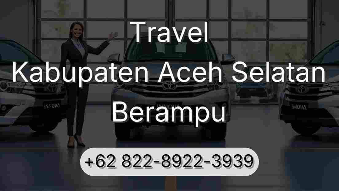 Travel Kabupaten Aceh Selatan Berampu