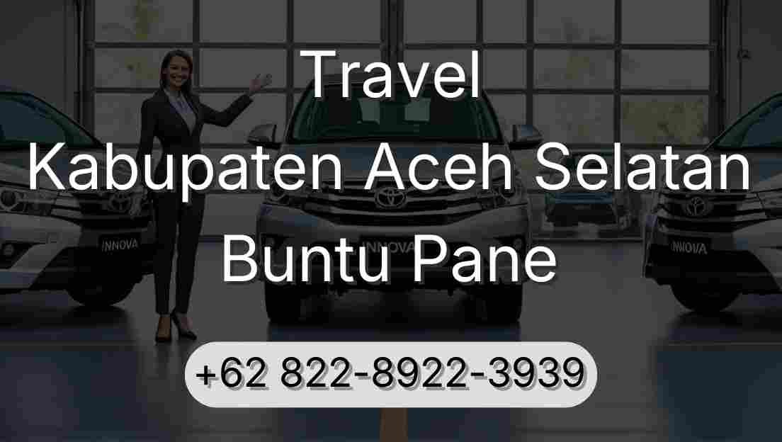 Travel Kabupaten Aceh Selatan Buntu Pane