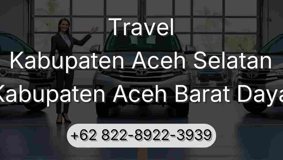 Travel Kabupaten Aceh Selatan Kabupaten Aceh Barat Daya