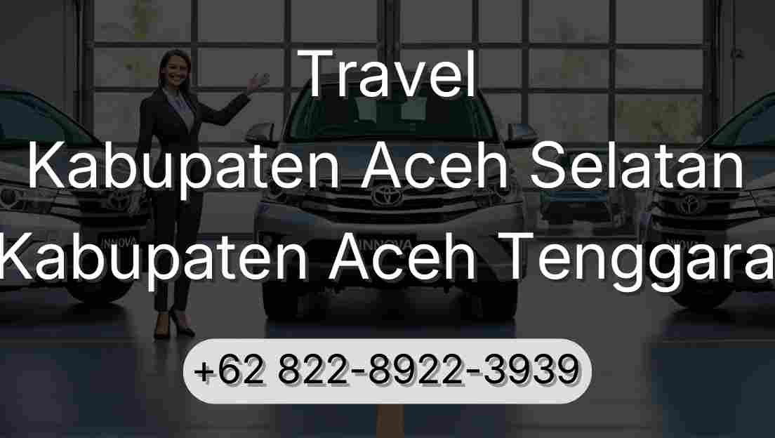 Travel Kabupaten Aceh Selatan Kabupaten Aceh Tenggara