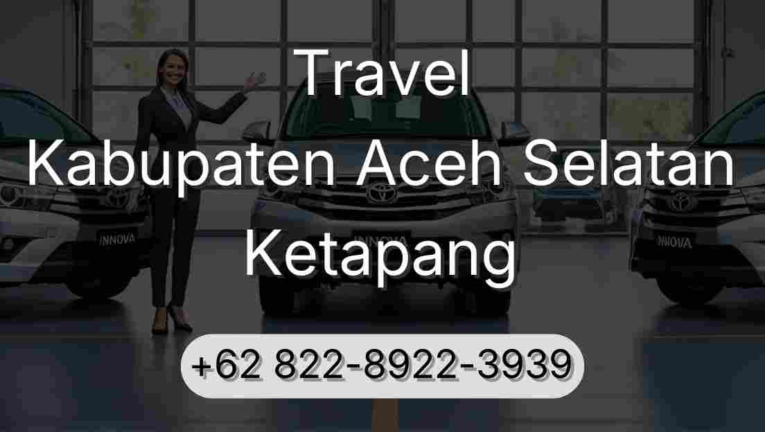 Travel Kabupaten Aceh Selatan Ketapang