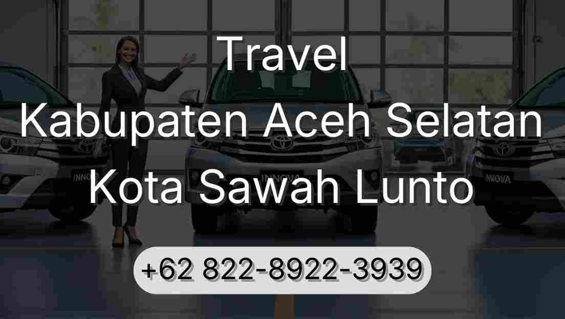 Travel Kabupaten Aceh Selatan Kota Sawah Lunto