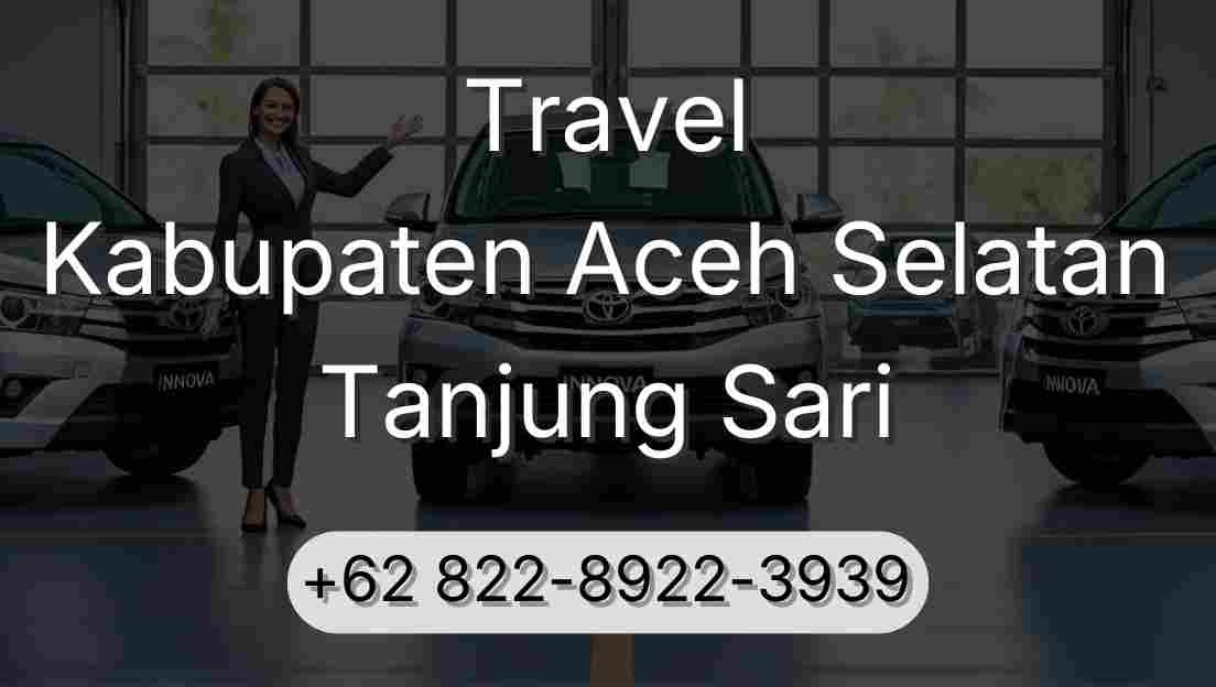 Travel Kabupaten Aceh Selatan Tanjung Sari
