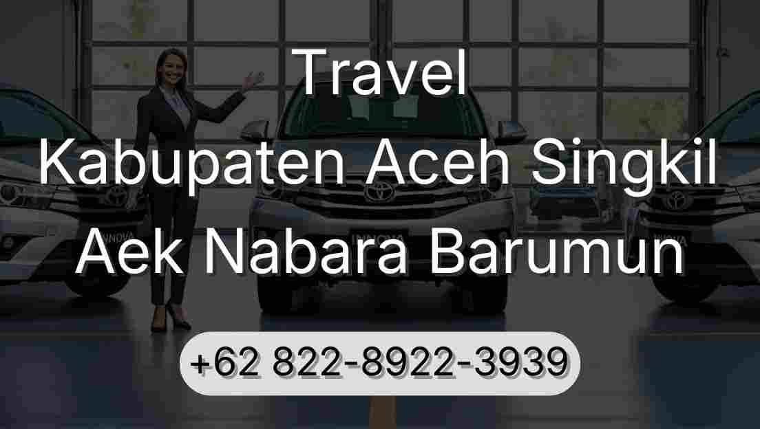 Travel Kabupaten Aceh Singkil Aek Nabara Barumun