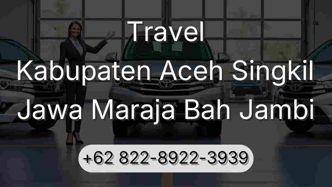 Travel Kabupaten Aceh Singkil Jawa Maraja Bah Jambi