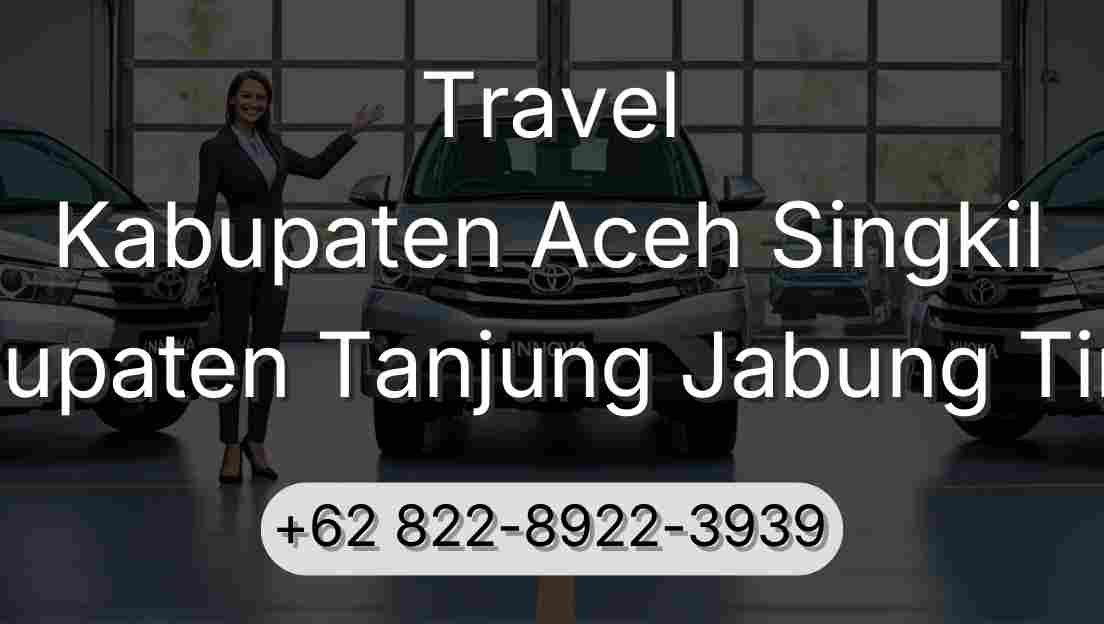 Travel Kabupaten Aceh Singkil Kabupaten Tanjung Jabung Timur