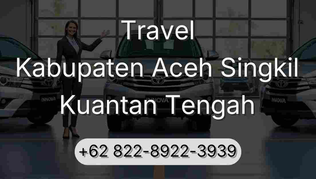 Travel Kabupaten Aceh Singkil Kuantan Tengah