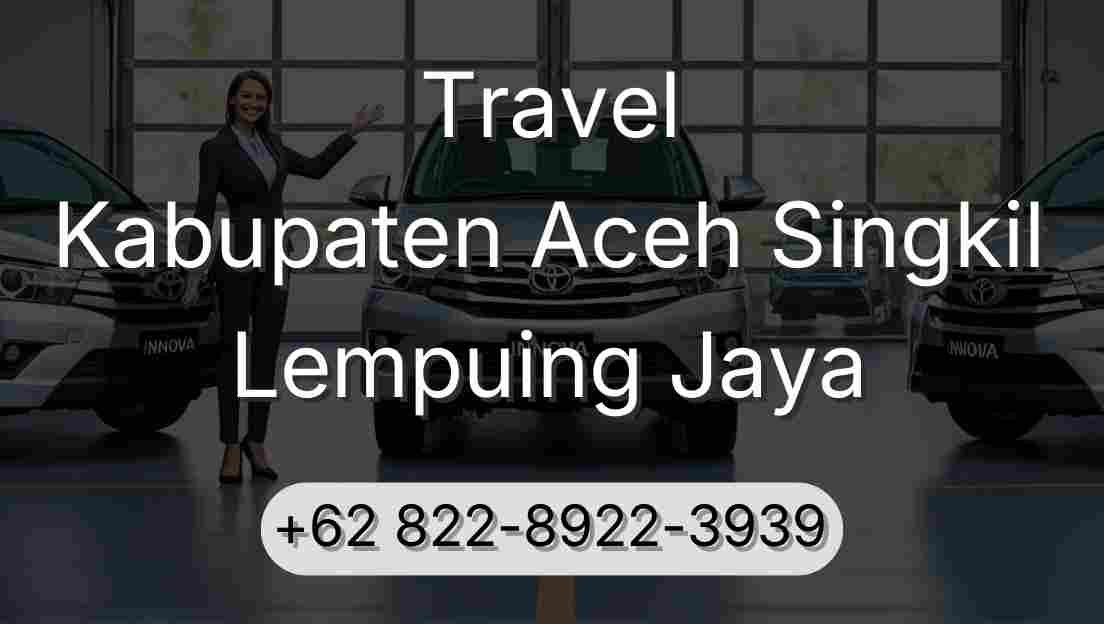 Travel Kabupaten Aceh Singkil Lempuing Jaya