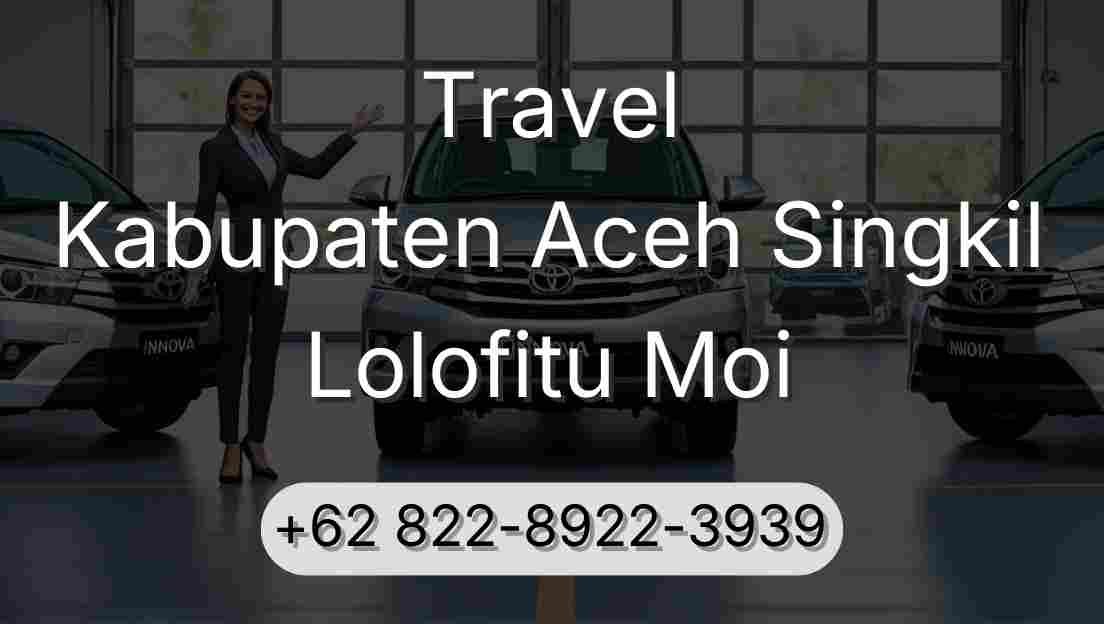 Travel Kabupaten Aceh Singkil Lolofitu Moi