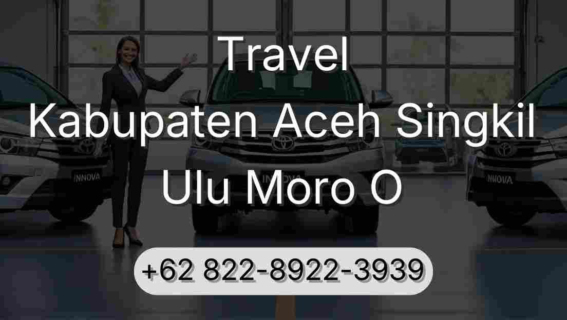 Travel Kabupaten Aceh Singkil Ulu Moro O