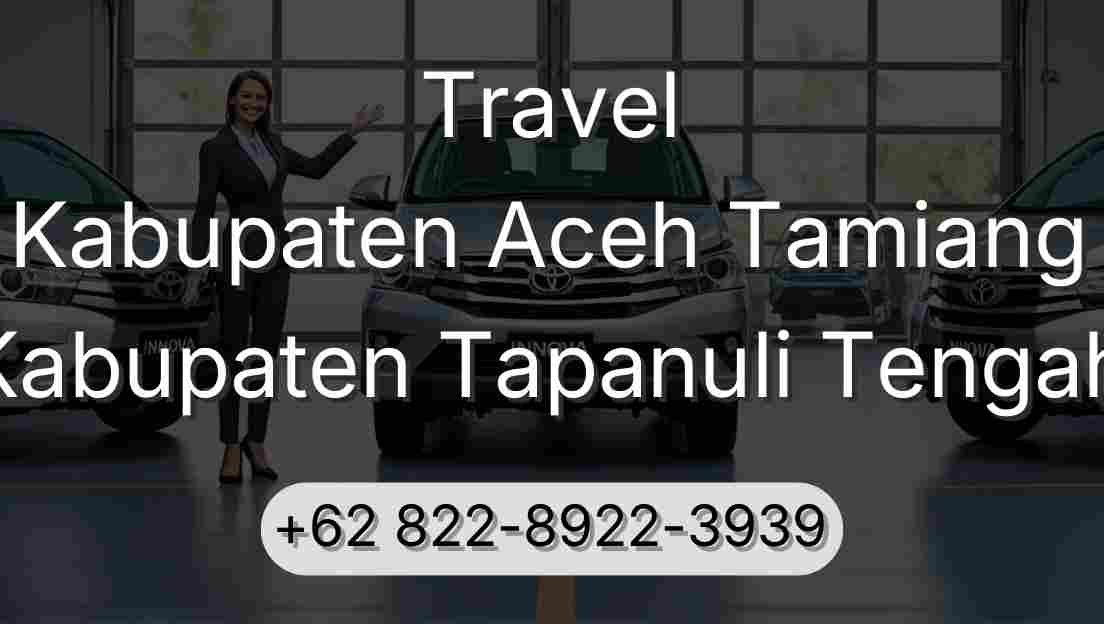 Travel Kabupaten Aceh Tamiang Kabupaten Tapanuli Tengah