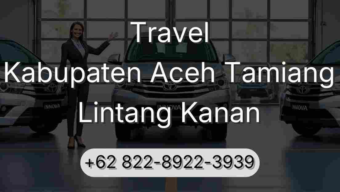 Travel Kabupaten Aceh Tamiang Lintang Kanan
