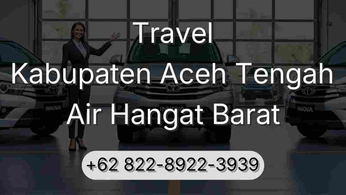 Travel Kabupaten Aceh Tengah Air Hangat Barat