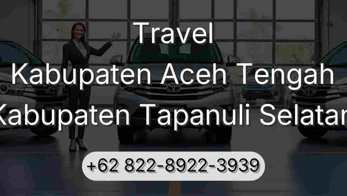 Travel Kabupaten Aceh Tengah Kabupaten Tapanuli Selatan