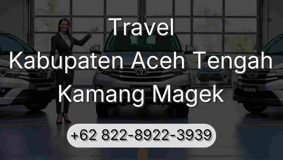 Travel Kabupaten Aceh Tengah Kamang Magek
