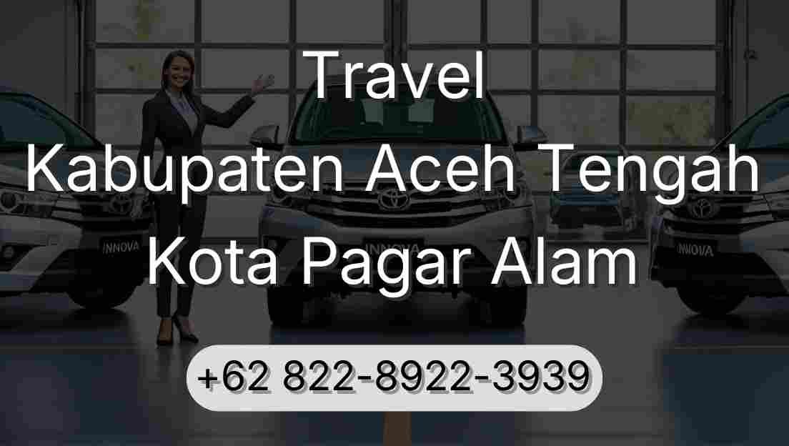 Travel Kabupaten Aceh Tengah Kota Pagar Alam