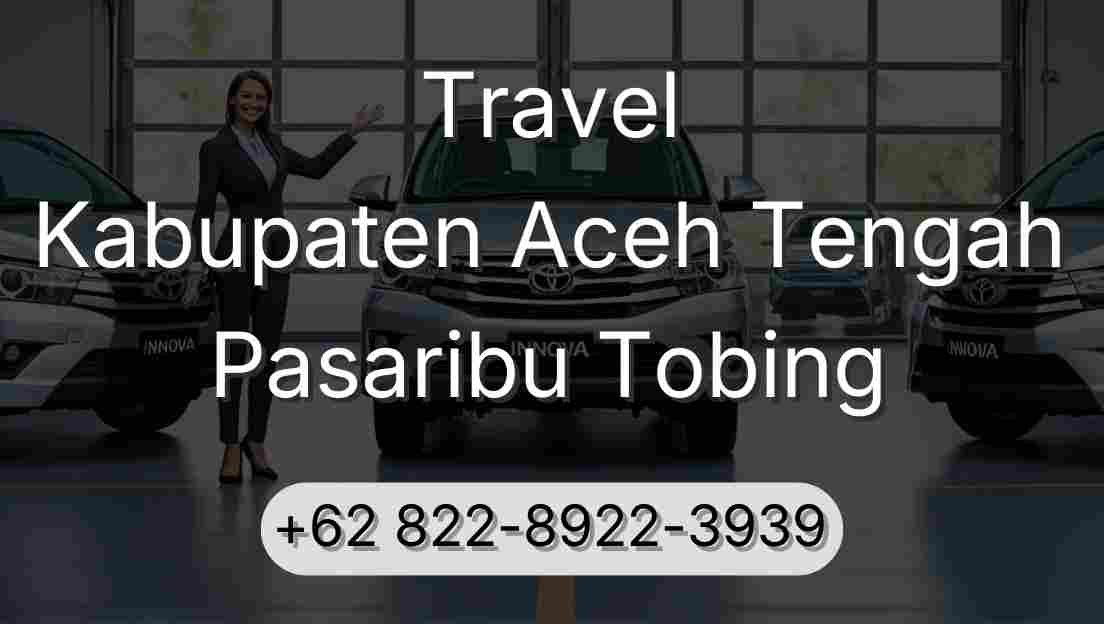 Travel Kabupaten Aceh Tengah Pasaribu Tobing
