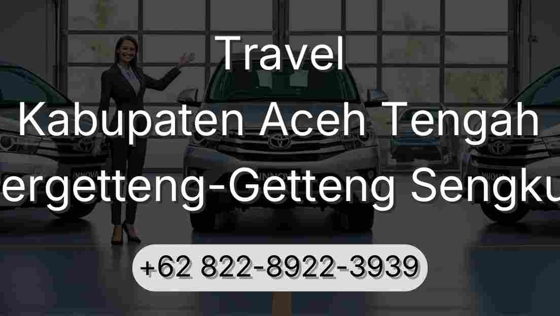 Travel Kabupaten Aceh Tengah Pergetteng-Getteng Sengkut