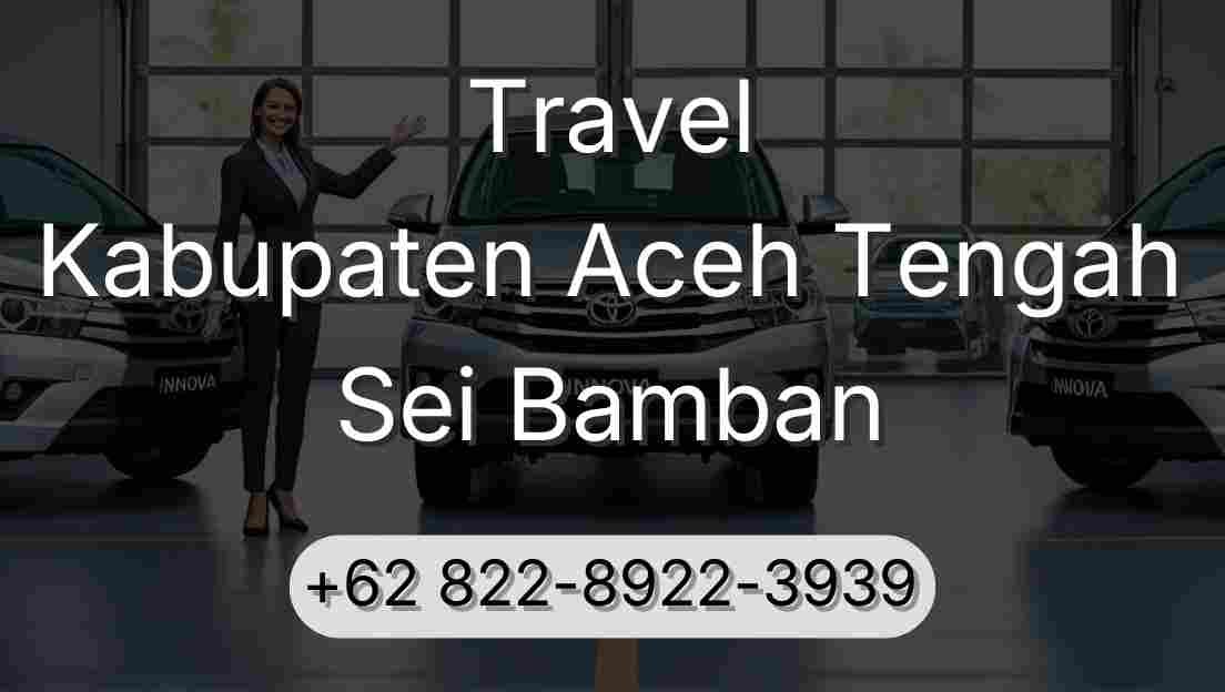 Travel Kabupaten Aceh Tengah Sei Bamban