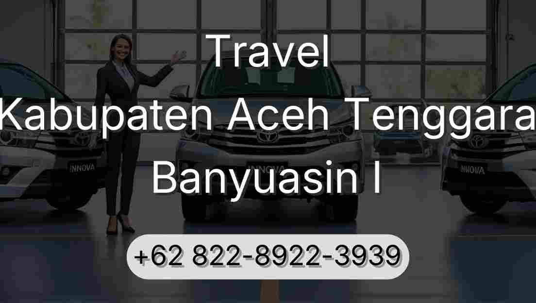 Travel Kabupaten Aceh Tenggara Banyuasin I