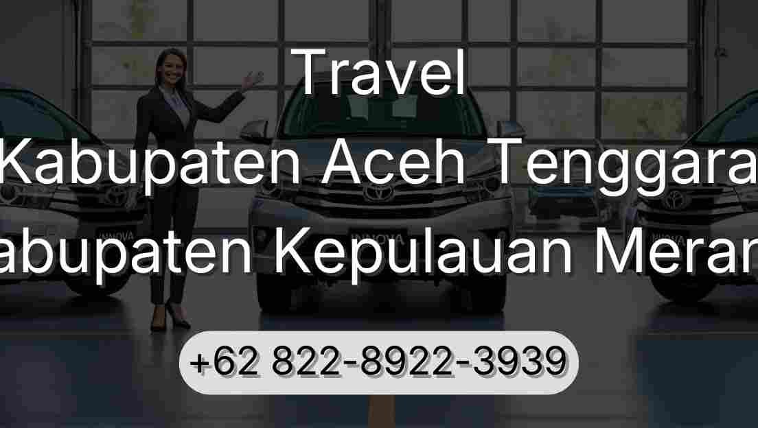 Travel Kabupaten Aceh Tenggara Kabupaten Kepulauan Meranti