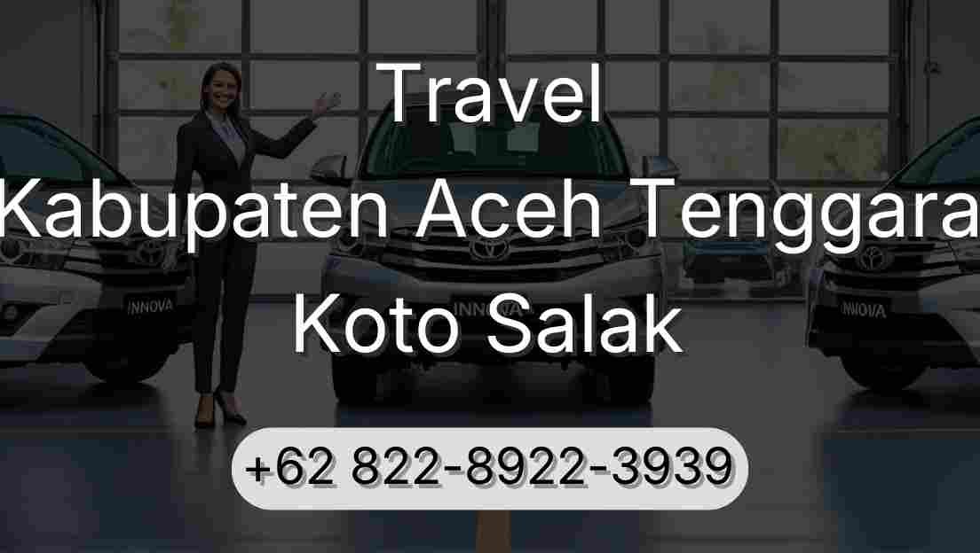 Travel Kabupaten Aceh Tenggara Koto Salak
