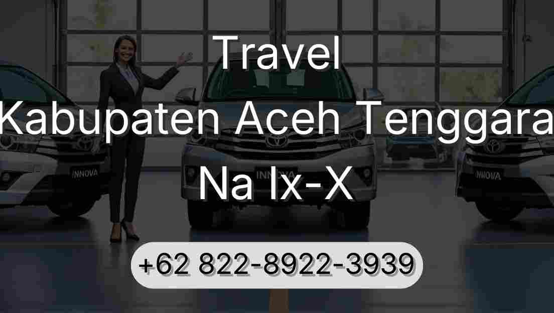 Travel Kabupaten Aceh Tenggara Na Ix-X