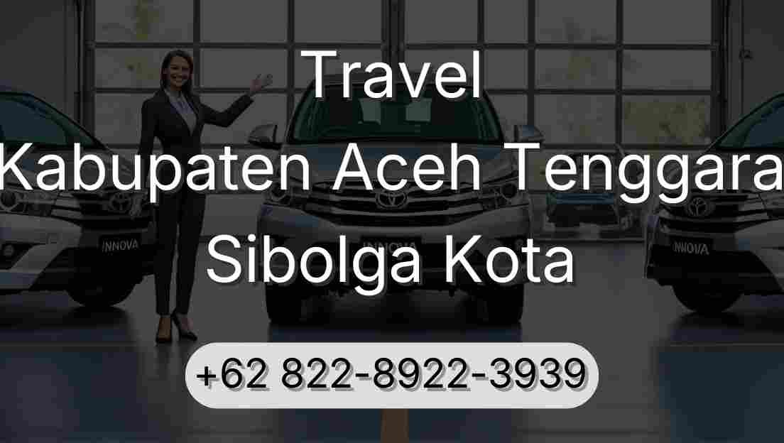 Travel Kabupaten Aceh Tenggara Sibolga Kota