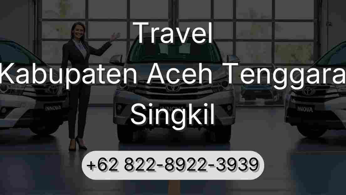 Travel Kabupaten Aceh Tenggara Singkil