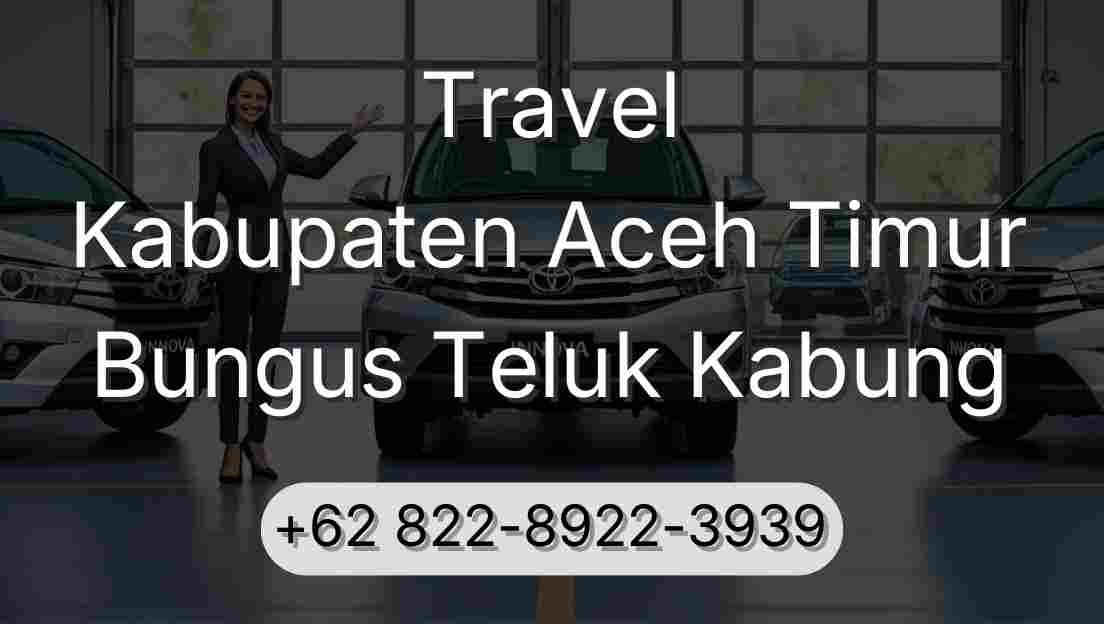 Travel Kabupaten Aceh Timur Bungus Teluk Kabung