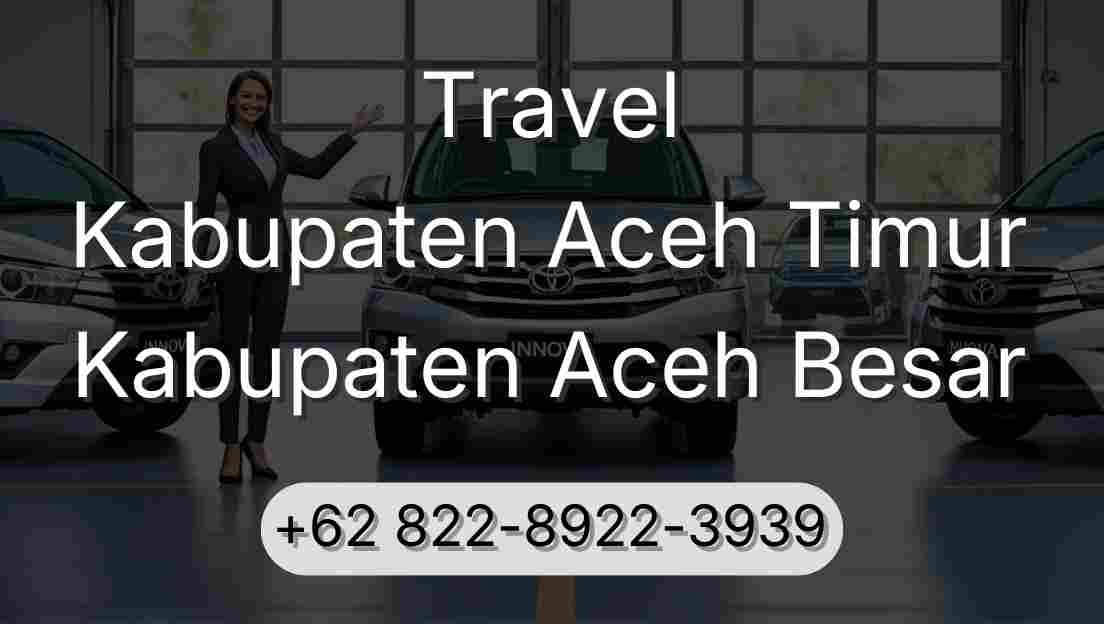 Travel Kabupaten Aceh Timur Kabupaten Aceh Besar