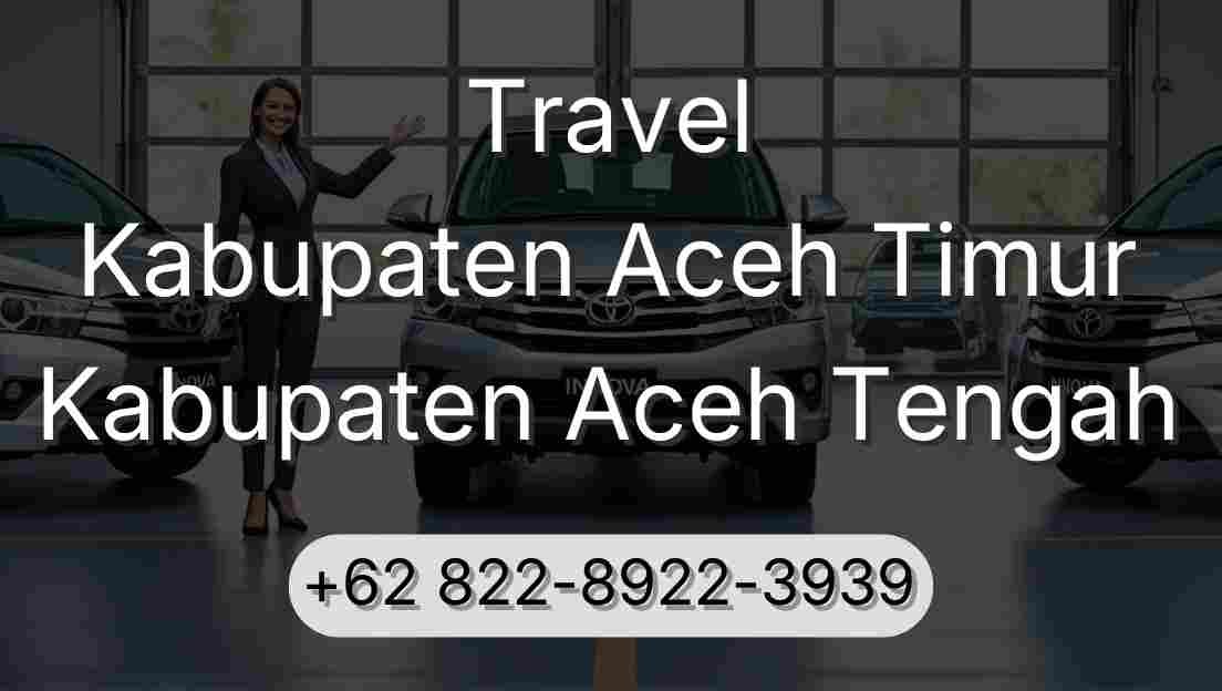Travel Kabupaten Aceh Timur Kabupaten Aceh Tengah