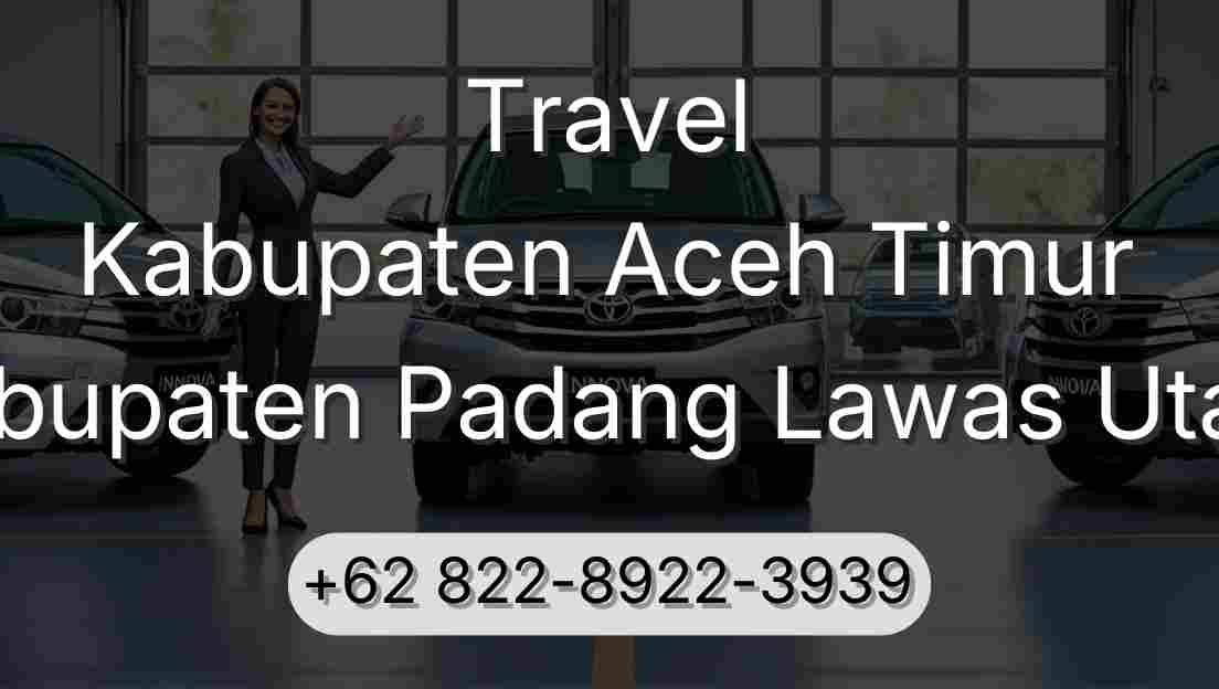 Travel Kabupaten Aceh Timur Kabupaten Padang Lawas Utara