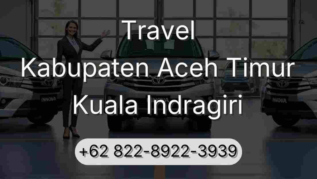 Travel Kabupaten Aceh Timur Kuala Indragiri