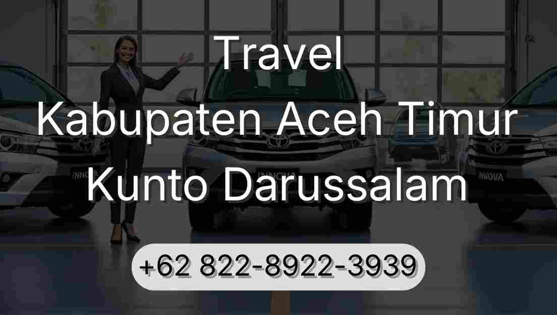 Travel Kabupaten Aceh Timur Kunto Darussalam