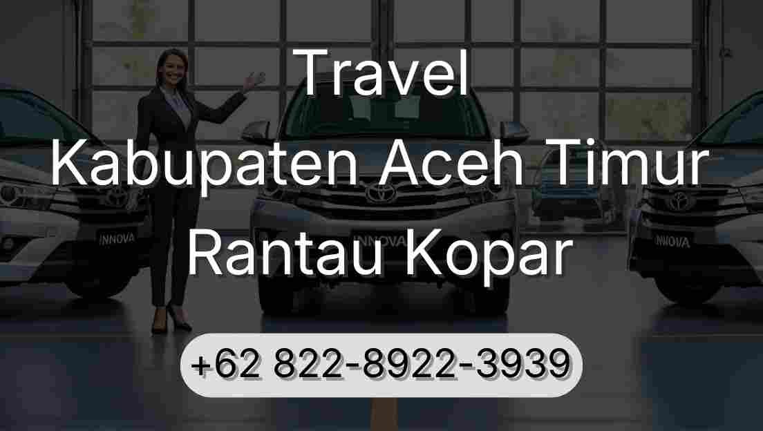 Travel Kabupaten Aceh Timur Rantau Kopar