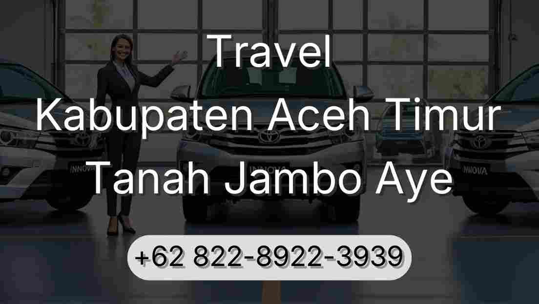 Travel Kabupaten Aceh Timur Tanah Jambo Aye