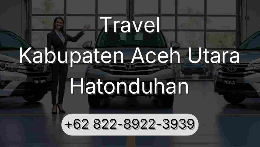 Travel Kabupaten Aceh Utara Hatonduhan