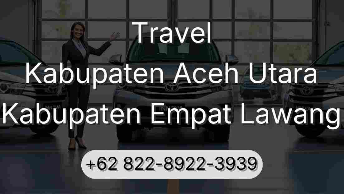 Travel Kabupaten Aceh Utara Kabupaten Empat Lawang