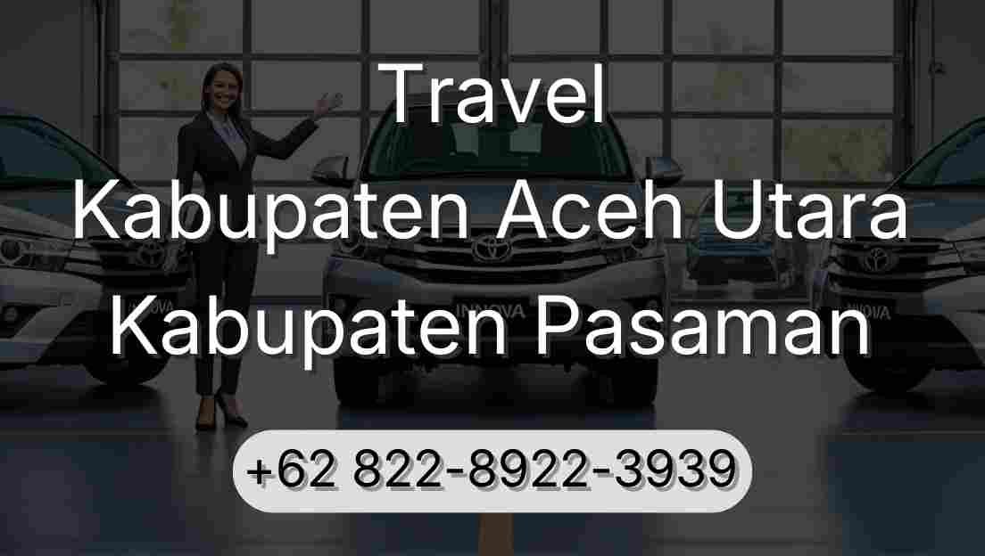 Travel Kabupaten Aceh Utara Kabupaten Pasaman