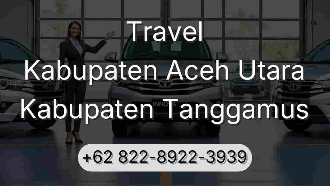 Travel Kabupaten Aceh Utara Kabupaten Tanggamus
