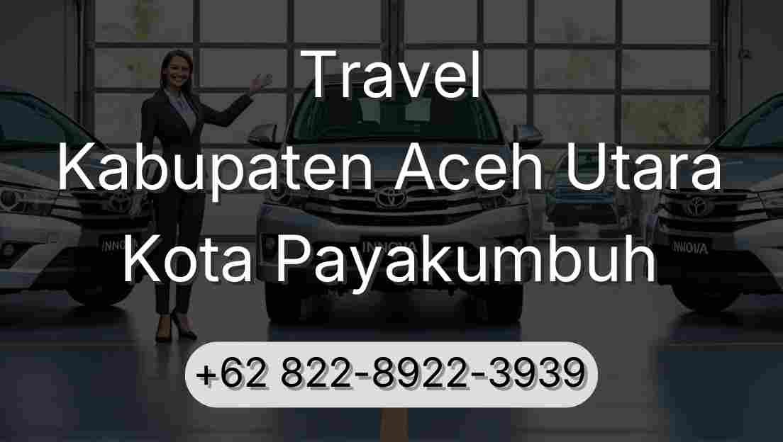 Travel Kabupaten Aceh Utara Kota Payakumbuh