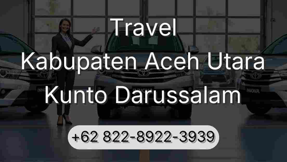 Travel Kabupaten Aceh Utara Kunto Darussalam