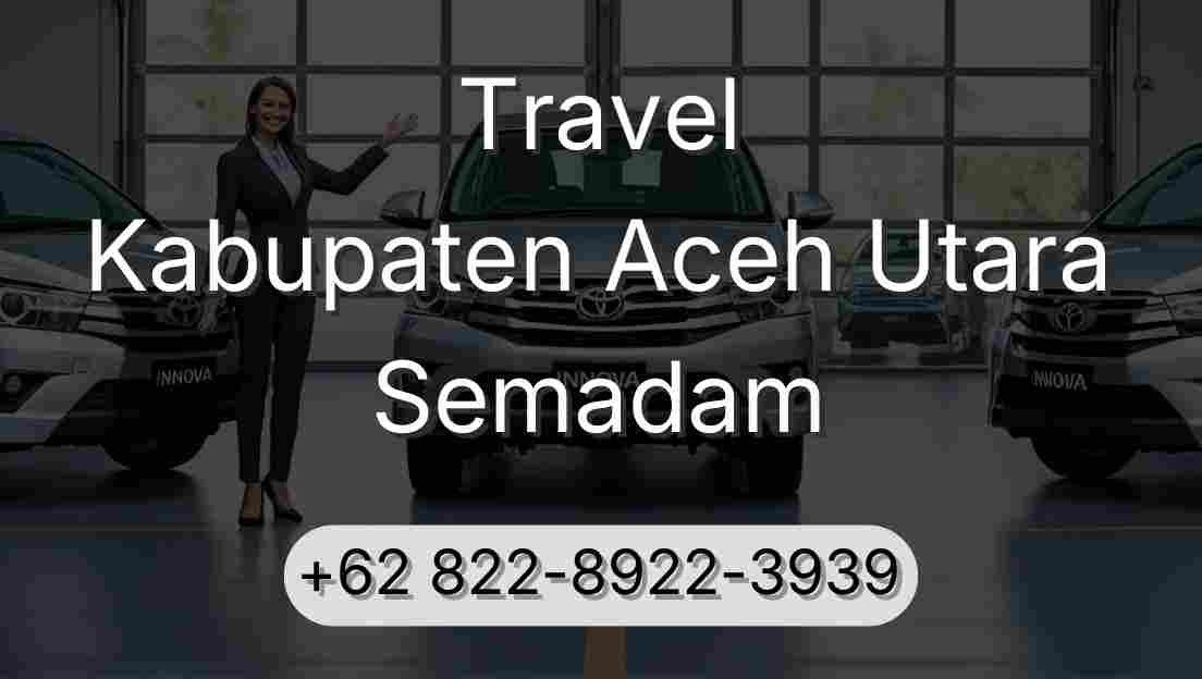 Travel Kabupaten Aceh Utara Semadam