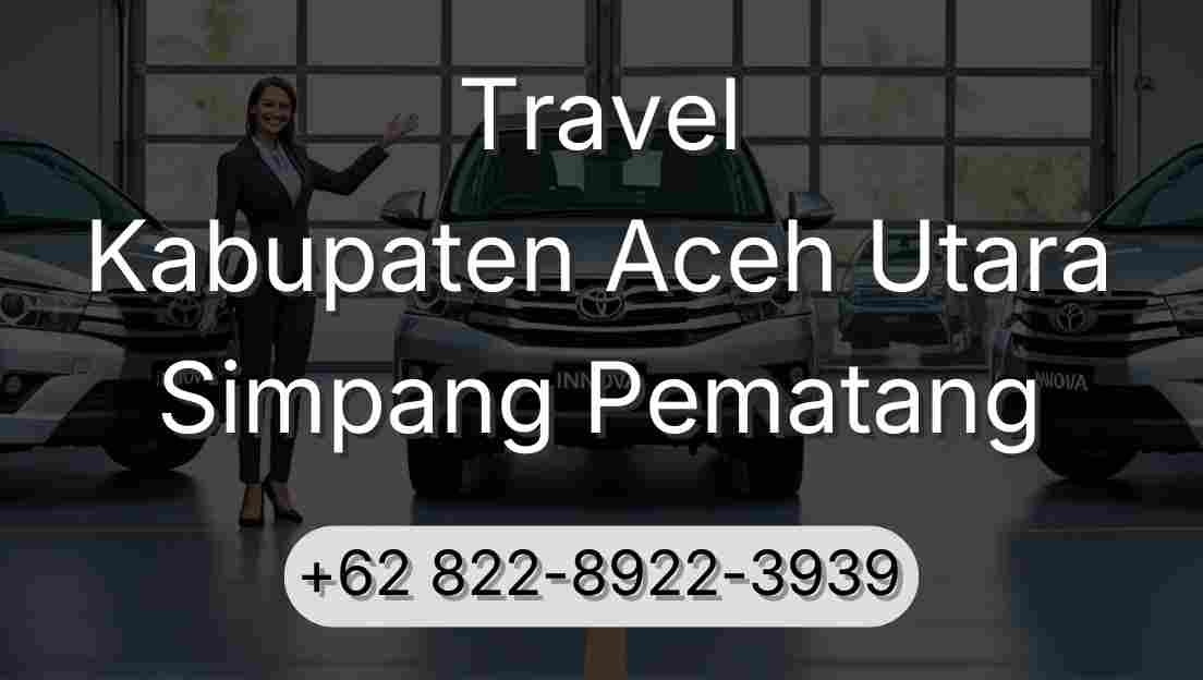 Travel Kabupaten Aceh Utara Simpang Pematang