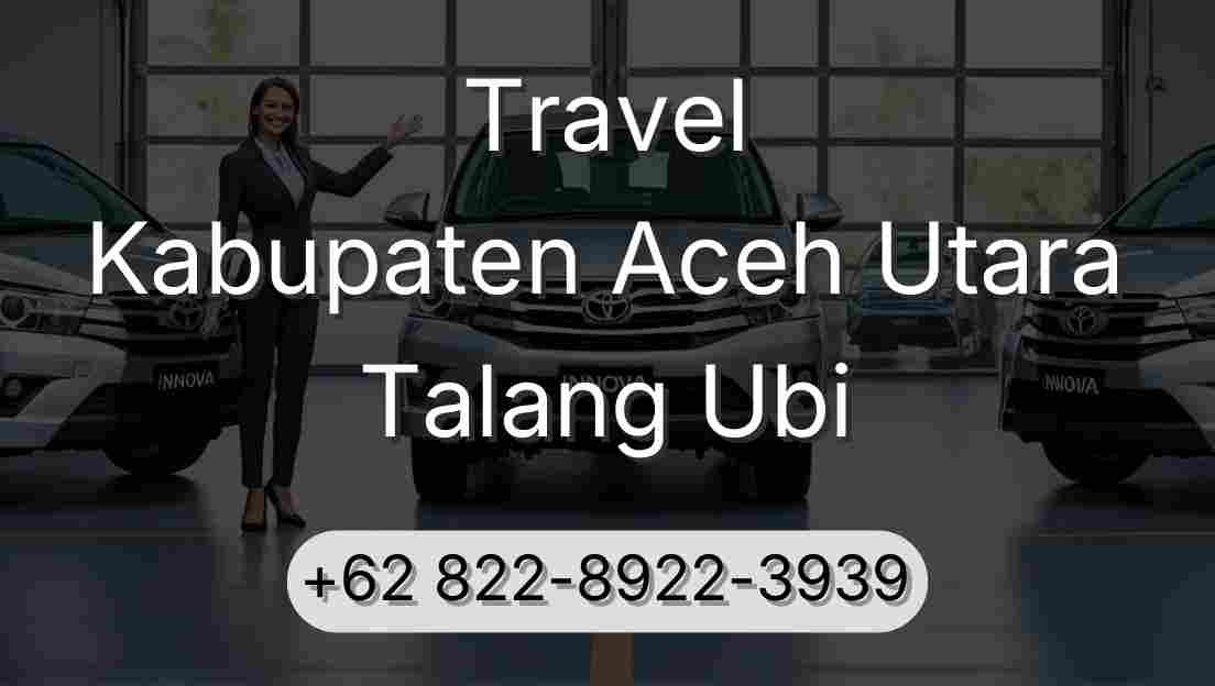 Travel Kabupaten Aceh Utara Talang Ubi