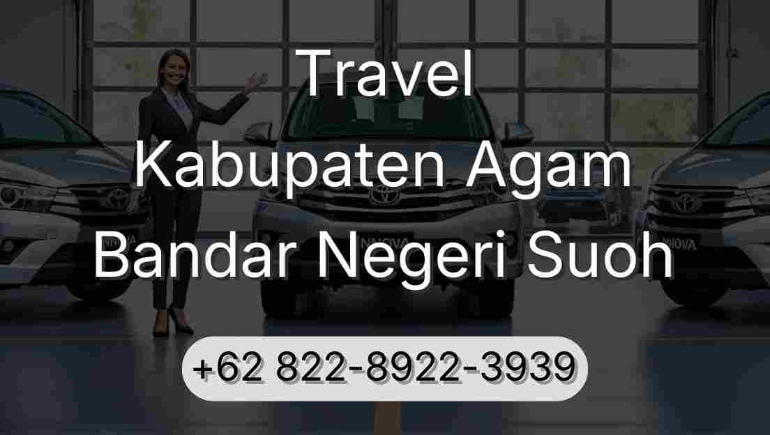 Travel Kabupaten Agam Bandar Negeri Suoh