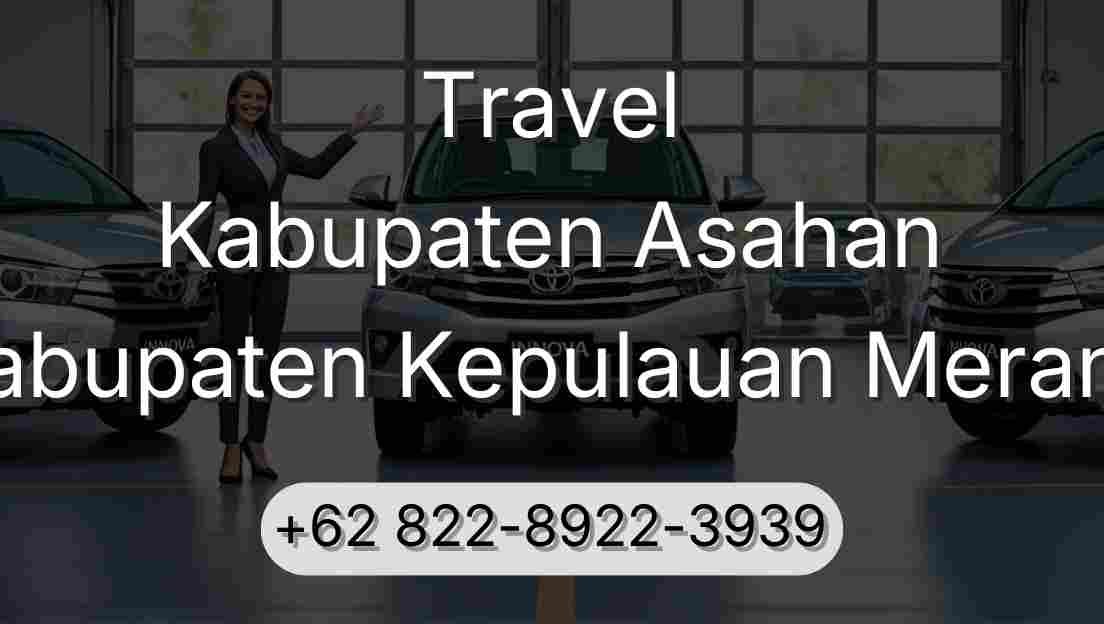 Travel Kabupaten Asahan Kabupaten Kepulauan Meranti