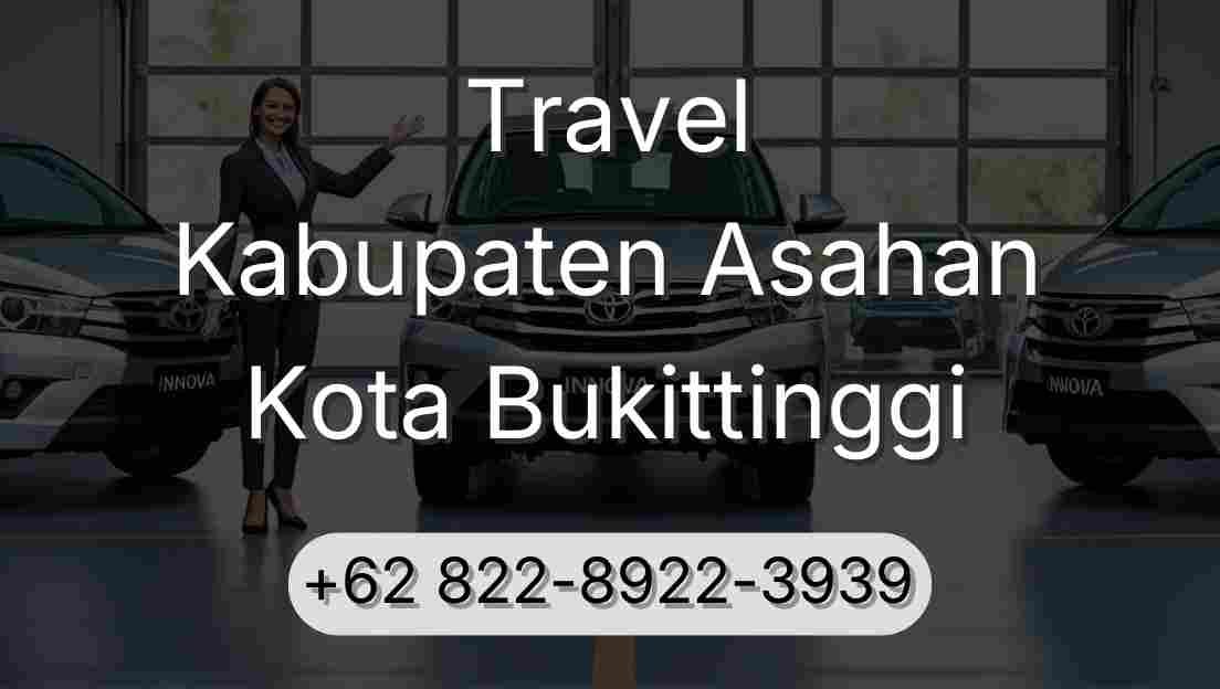 Travel Kabupaten Asahan Kota Bukittinggi